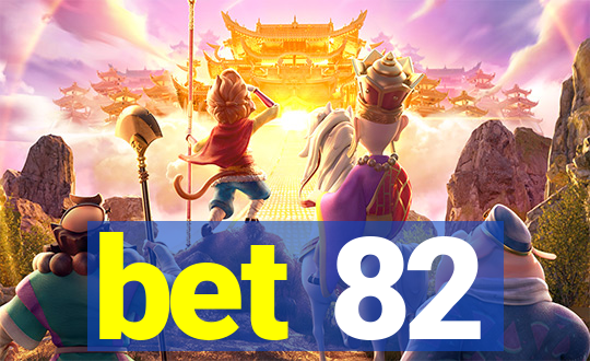 bet 82