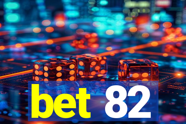 bet 82