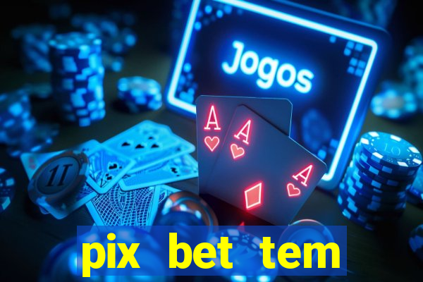 pix bet tem pagamento antecipado