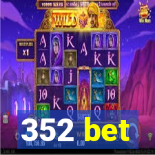 352 bet