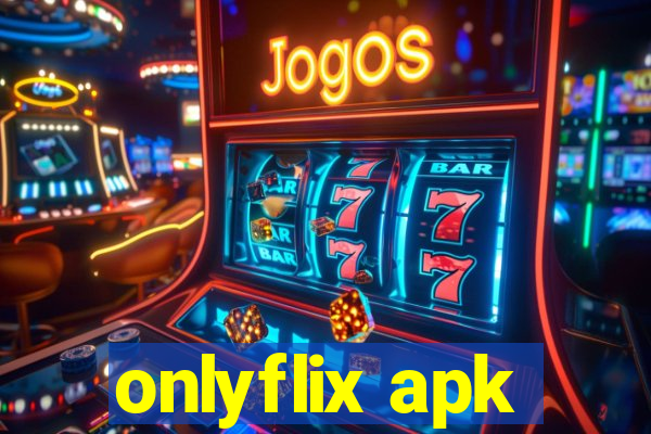 onlyflix apk