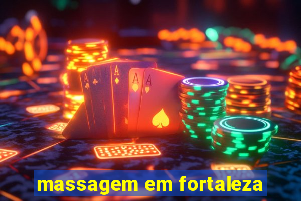 massagem em fortaleza