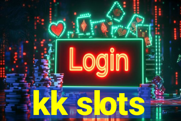 kk slots