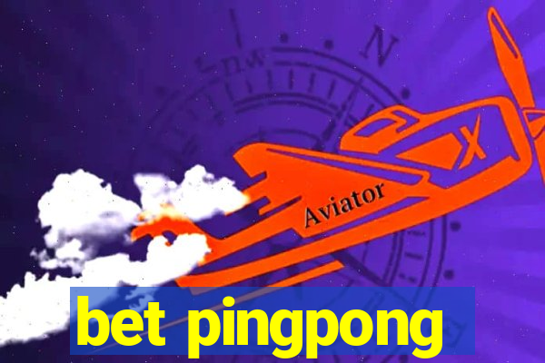 bet pingpong