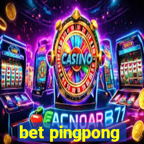 bet pingpong