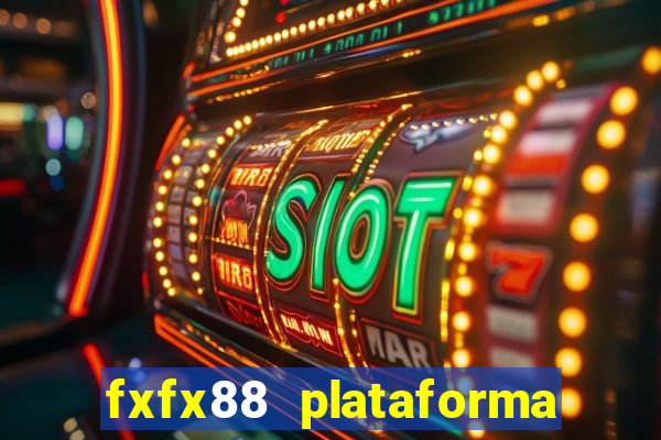fxfx88 plataforma de jogos