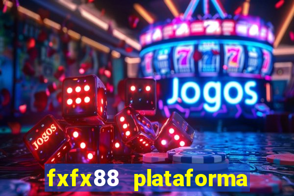 fxfx88 plataforma de jogos