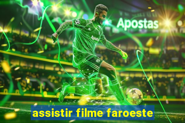 assistir filme faroeste