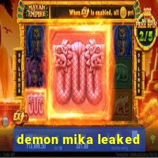 demon mika leaked