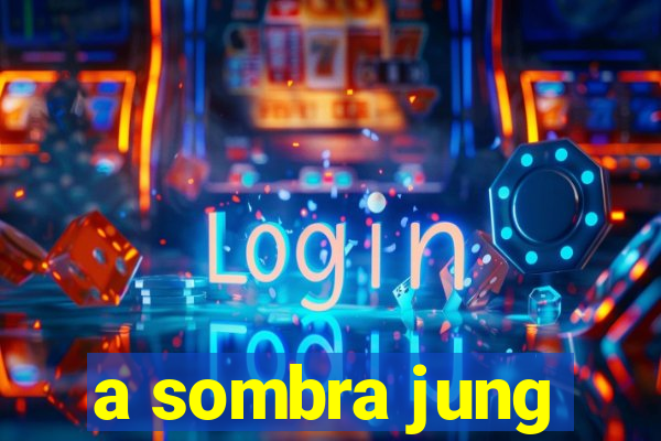 a sombra jung