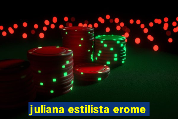 juliana estilista erome