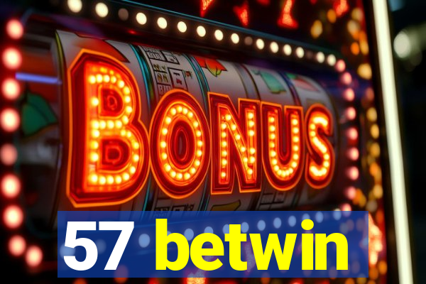 57 betwin