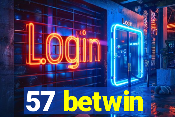 57 betwin