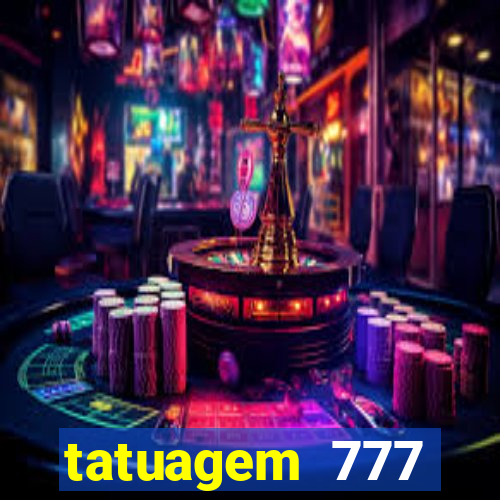 tatuagem 777 significado no crime