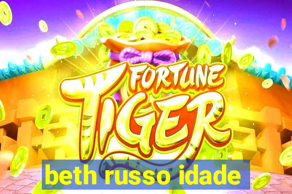 beth russo idade