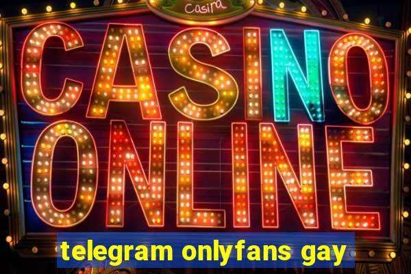 telegram onlyfans gay