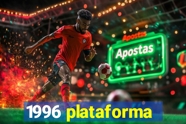 1996 plataforma