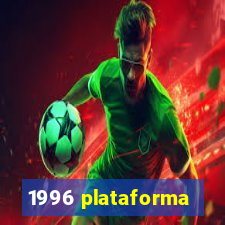 1996 plataforma