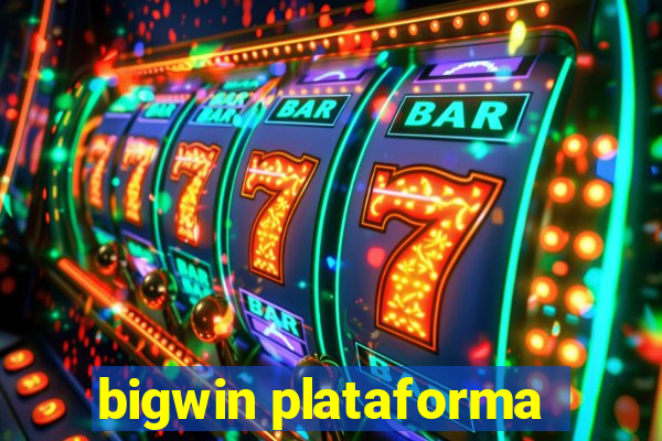 bigwin plataforma