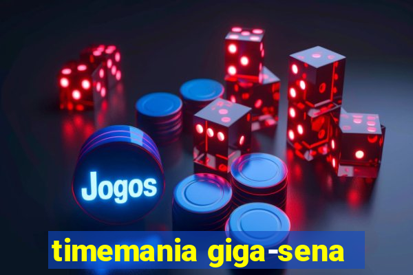 timemania giga-sena