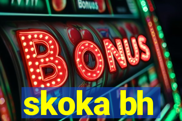 skoka bh