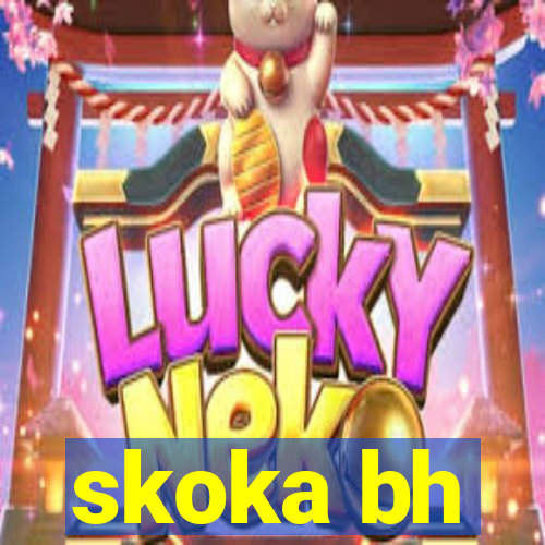 skoka bh