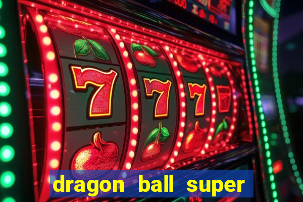 dragon ball super dublado drive