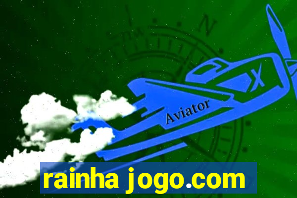 rainha jogo.com