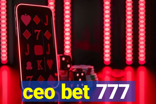 ceo bet 777