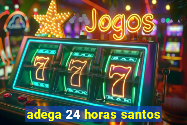adega 24 horas santos