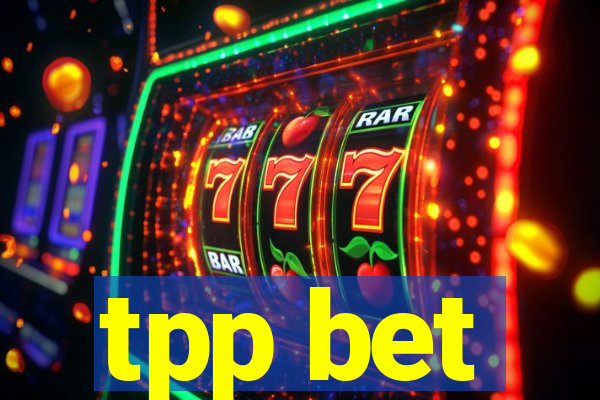 tpp bet