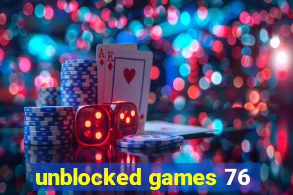unblocked games 76