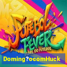 Doming?ocomHuck