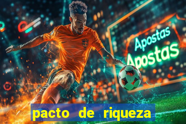 pacto de riqueza sao cipriano
