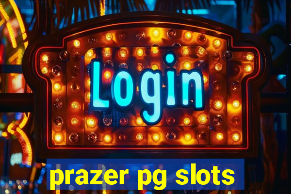 prazer pg slots
