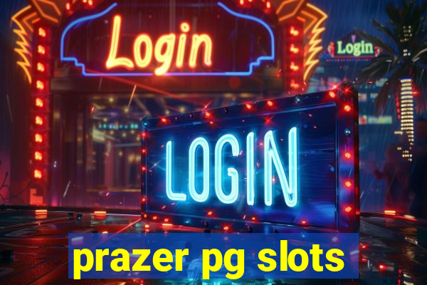 prazer pg slots