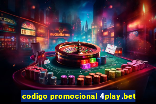 codigo promocional 4play.bet