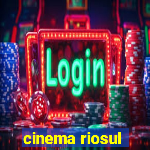 cinema riosul