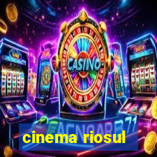 cinema riosul