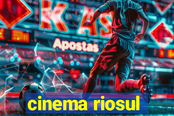 cinema riosul