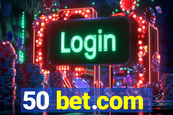 50 bet.com
