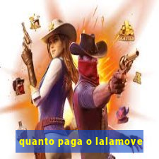 quanto paga o lalamove