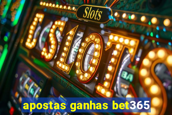 apostas ganhas bet365