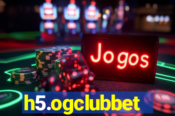 h5.ogclubbet