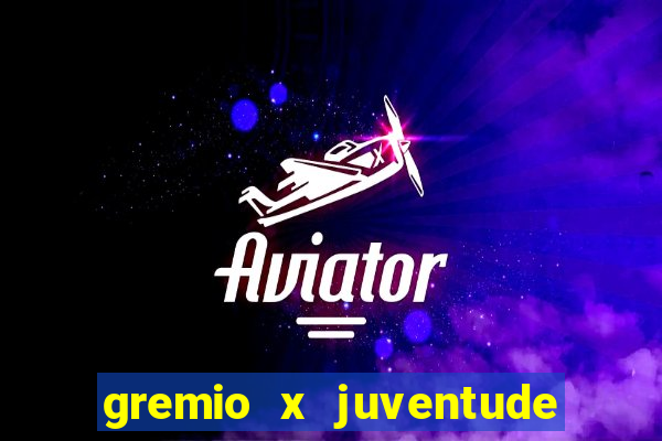 gremio x juventude futebol play hd