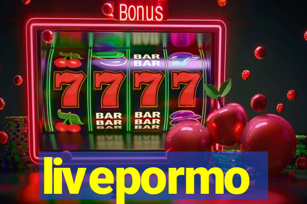 livepormo