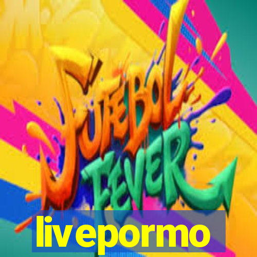 livepormo