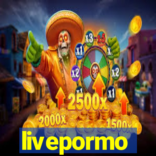 livepormo
