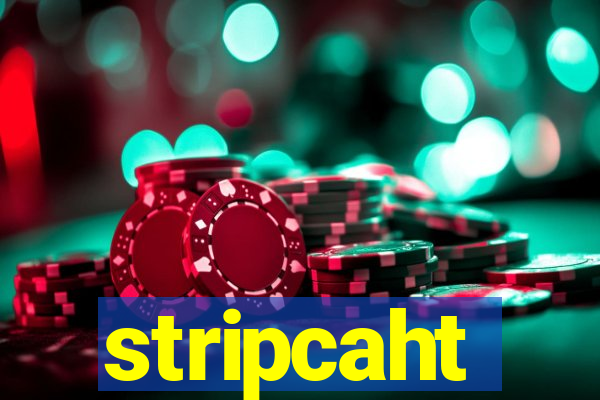 stripcaht