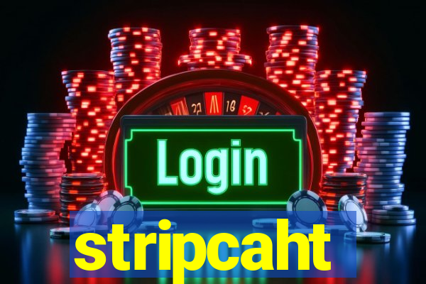 stripcaht